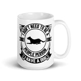 I Don't Need to be a People Person I Have a Dog - Mug - The Pink Pigs, A Compassionate Boutique