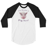 I'm Kinda a Pig Deal 3/4 Sleeve Raglan Shirt - The Pink Pigs, Animal Lover's Boutique