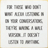 Funny Sign:  Male version of Alexa Coming