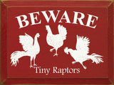 Funny Sign for Chicken Lovers: Beware: Tiny Raptors
